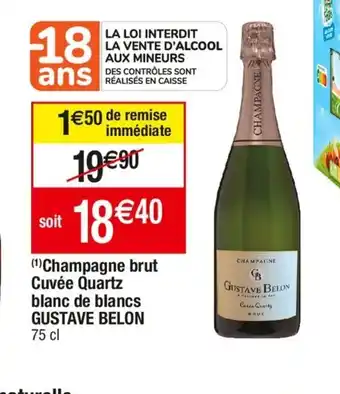 Cora x Carrefour Champagne brut Cuvée Quartz blanc de blancs GUSTAVE BELON 75 cl offre