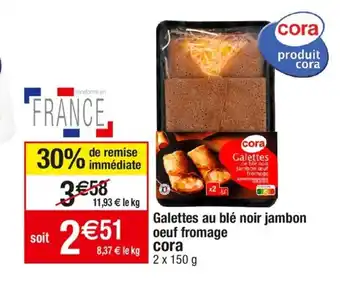Cora x Carrefour Galettes au blé noir jambon oeuf fromage cora offre