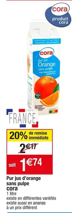 Cora x Carrefour Cora pur jus d’orange sans pulpe offre