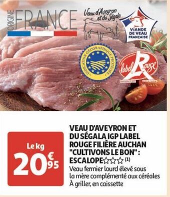 Auchan Veau d'aveyron et du segala igp label rouge filiere auchan cultivons le bon escalope offre