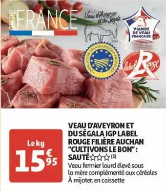 Auchan Veau d'aveyron et du segala igp label rouge filiere auchan cultivons le bon: saute offre