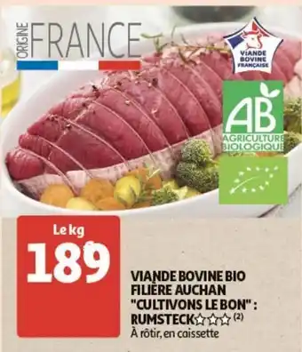 Auchan Viande bovine bio filiere auchan cultivons le bon: rumsteck offre