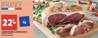 Auchan Jambon cru vieille reserve aoste offre