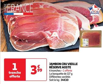 Auchan Supermarché Aoste jambon cru vieille réserve offre