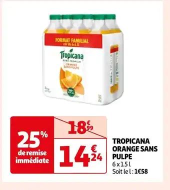 Auchan Tropicana tropicana orange sans pulpe offre