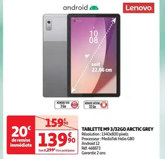 Auchan Lenovo tablette m9 3/32go arctic grey offre