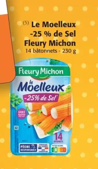 Colruyt (5) Le Moelleux -25 % de Sel Fleury Michon 14 bâtonnets - 230 g offre
