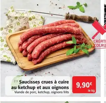 Colruyt (1) Saucisses crues à cuire au ketchup et aux oignons Viande de porc, ketchup, oignons frits offre