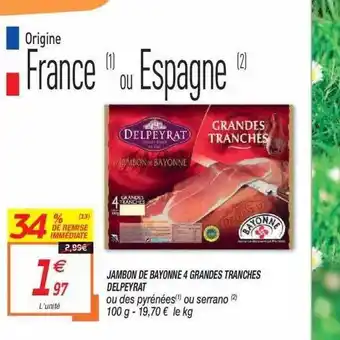 Netto Jambon De Bayonne 4 Grandes Tranches Delpeyrat offre