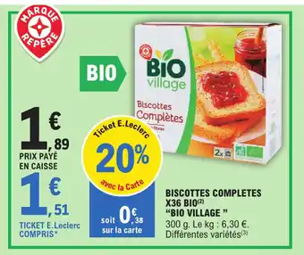E.Leclerc BISCOTTES COMPLETES X36 BIO(²) "BIO VILLAGE " offre