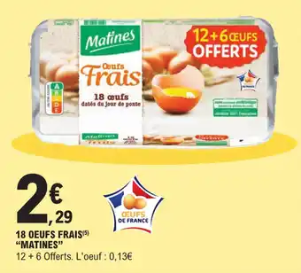 E.Leclerc 18 OEUFS FRAIS (5) "MATINES" offre