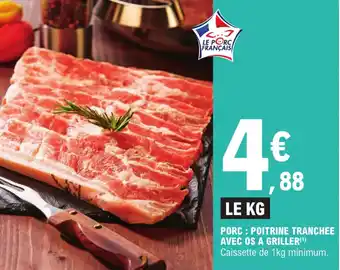 E.Leclerc PORC : POITRINE TRANCHEE AVEC OS A GRILLER(¹) offre