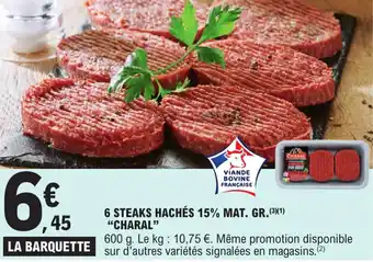 E.Leclerc 6 STEAKS HACHÉS 15% MAT. GR.(3)(1) "CHARAL" offre