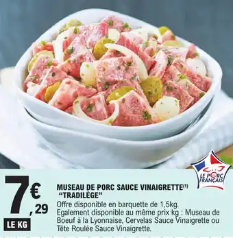 E.Leclerc MUSEAU DE PORC SAUCE VINAIGRETTE(¹) "TRADILÈGE" offre