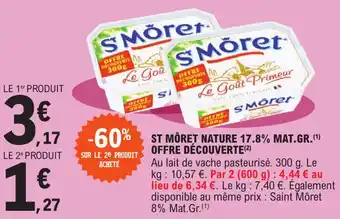 E.Leclerc ST MÔRET NATURE 17.8% MAT.GR.(¹) OFFRE DECOUVERTE offre