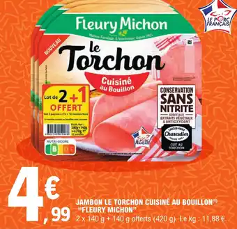E.Leclerc JAMBON LE TORCHON CUISINÉ AU BOUILLON(¹) "FLEURY MICHON" offre
