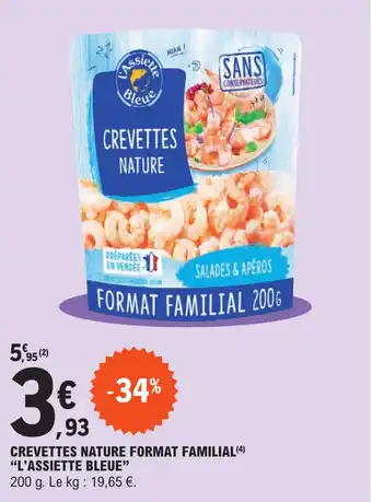 E.Leclerc CREVETTES NATURE FORMAT FAMILIAL(4) "L'ASSIETTE BLEUE" offre