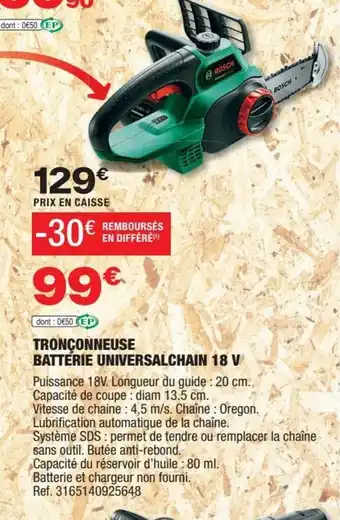Brico Dépôt TRONÇONNEUSE BATTERIE UNIVERSALCHAIN 18 V offre
