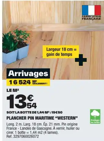 Brico Dépôt SOIT LA BOTTE DE 1,44 M²: 19€50 PLANCHER PIN MARITIME "WESTERN" offre