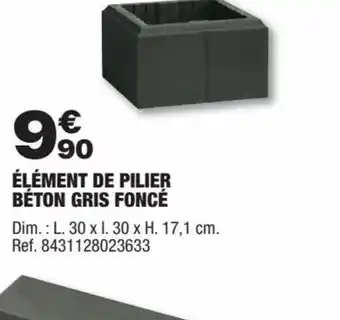 Brico Dépôt ÉLÉMENT DE PILIER BÉTON GRIS FONCÉ offre