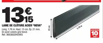 Brico Dépôt LAME DE CLÔTURE ACIER "NEVA" Long. 1,76 m. Haut. 15 cm. Ép. 21 mm. offre
