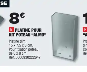 Brico Dépôt PLATINE POUR KIT POTEAU "ALMO" offre