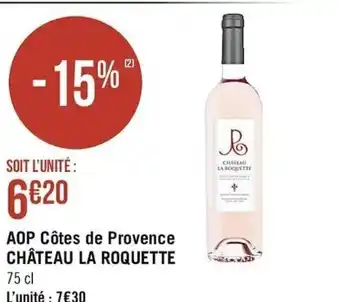 Casino Supermarchés AOP côtes de provence château la roquette offre