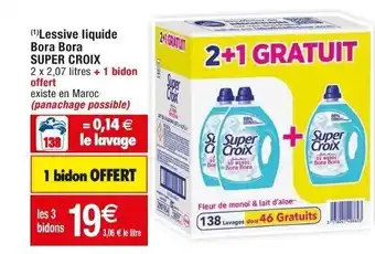 Cora x Carrefour (1) Lessive liquide Bora Bora SUPER CROIX offre