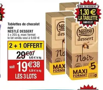 Cora x Carrefour Tablettes de chocolat noir NESTLÉ DESSERT 5 x 205 g, maxi format offre