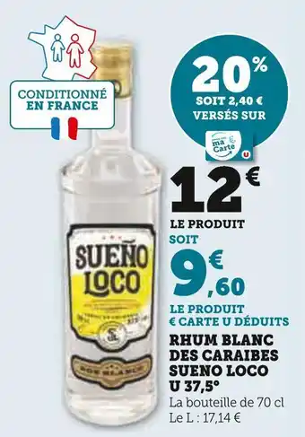 Super U Sueno loco rhum blanc des caraibes u 37,5° offre