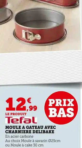 Hyper U Tefal moule a gateau avec charniere delibake offre