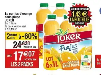 Cora x Carrefour Le pur jus d'orange sans pulpe JOKER offre