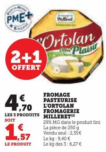 Hyper U Fromage pasteurise l`ortolan fromagerie milleret offre