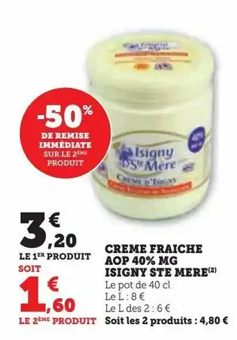 Hyper U Crème fraîche aop 40% mg isigny ste mere offre