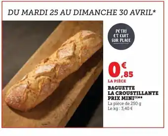 Hyper U Baguette la croustillante prix mini offre