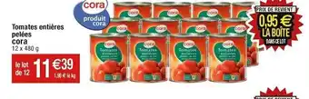 Cora x Carrefour Tomates entières pelées cora offre