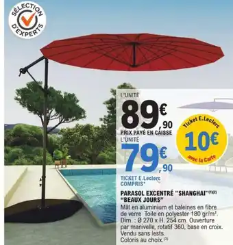 E.Leclerc PARASOL EXCENTRÉ "SHANGHAI(¹)(2) "BEAUX JOURS" offre