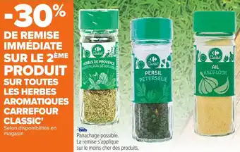 Carrefour Market Carrefour classic’ -30% de remise immédiate sur le 2ème produit sur toutes les herbes aromatiques carrefour classic’ offre