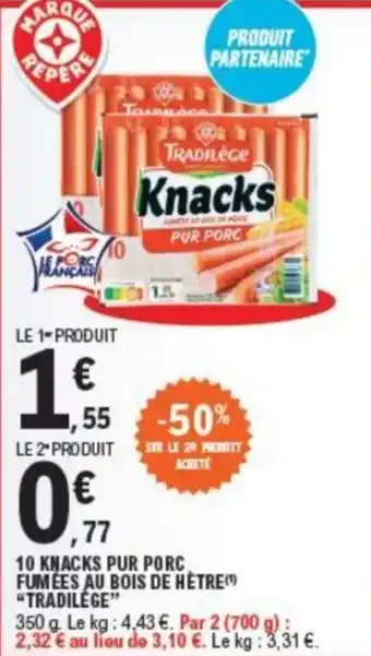 E.Leclerc 10 KNACKS PUR PORC FUMÉES AU BOIS DE HÈTRE "TRADILEGE" offre