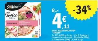 E.Leclerc DOLCE PIZZA PROSCIUTTO "SODEBO" offre
