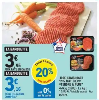 E.Leclerc IDEE HAMBURGER 15% MAT. GR. ) "TENDRE & PLUS" offre
