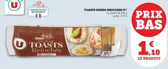 Super U TOASTS RONDS BRIOCHES U offre