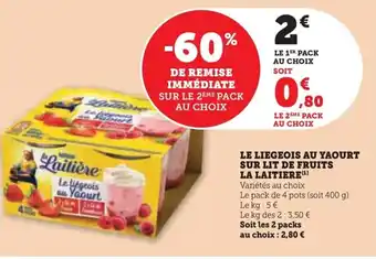 Super U LE LIEGEOIS AU YAOURT SUR LIT DE FRUITS LA LAITIERE(¹) offre