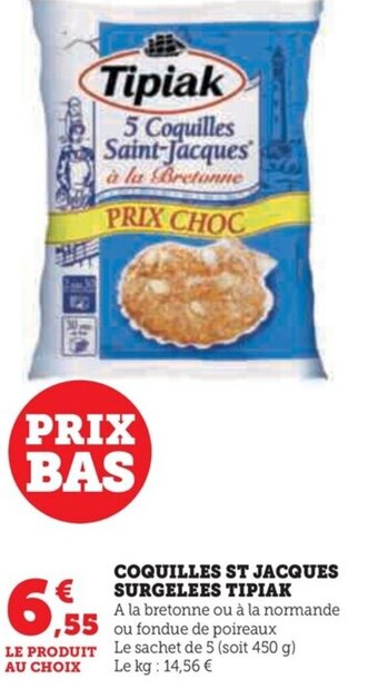 Super U COQUILLES ST JACQUES SURGELEES TIPIAK offre