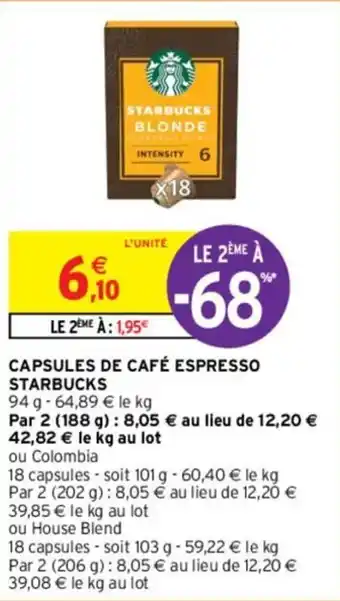 Intermarché CAPSULES DE CAFÉ ESPRESSO STARBUCKS offre