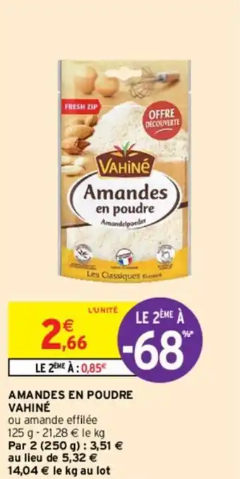 Intermarché AMANDES EN POUDRE VAHINÉ offre
