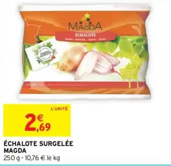 Intermarché ÉCHALOTE SURGELÉE MAGDA offre