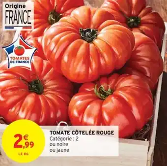 Intermarché TOMATE CÔTELÉE ROUGE offre