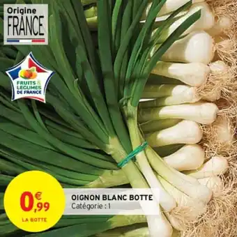 Intermarché OIGNON BLANC BOTTE offre
