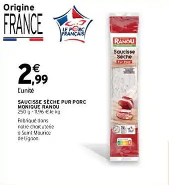 Intermarché SAUCISSE SÈCHE PUR PORC MONIQUE RANOU offre